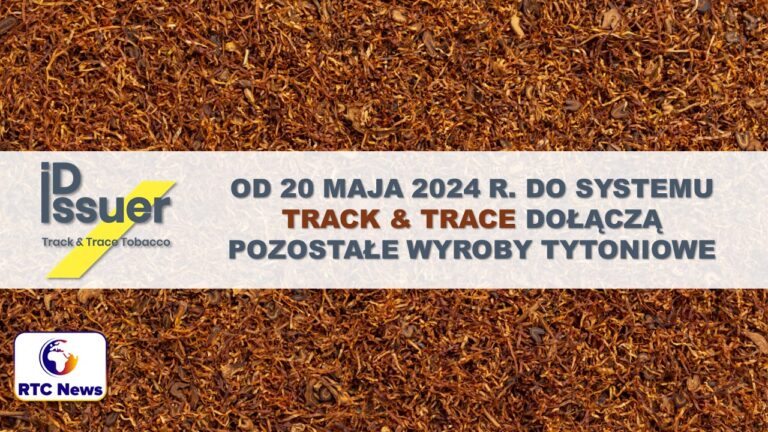 Od 20 maja 2024 r. do Track&Trace dołączą pozostałe wyroby tytoniowe