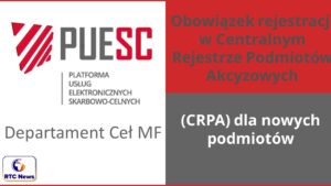 Obowiązek rejestracji w Centralnym Rejestrze Podmiotów Akcyzowych (CRPA) dla nowych podmiotów