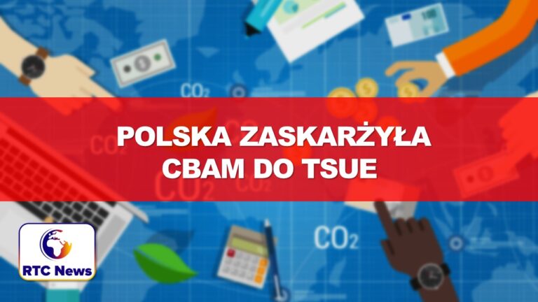 Polska zaskarżyła CBAM do TSUE