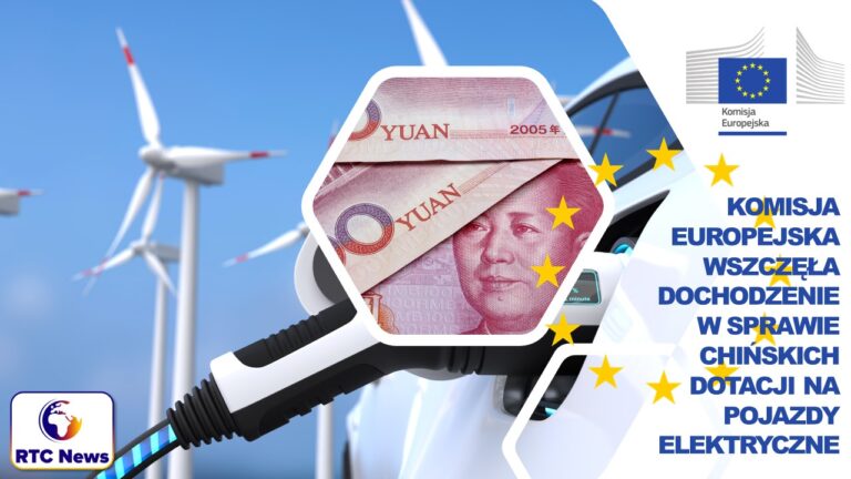 Komisja Europejska wszczęła dochodzenie dot. chińskich dotacji na pojazdy elektryczne