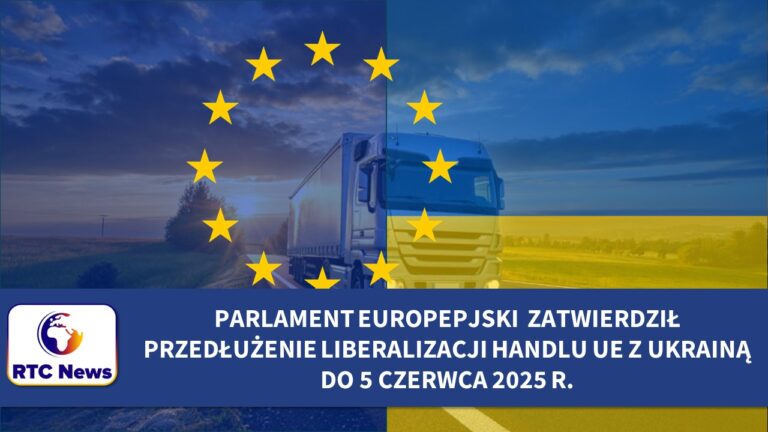 Parlament Europejski zatwierdził przedłużenie liberalizacji handlu UE z Ukrainą do 5.06.2025