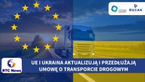 UE i Ukraina aktualizują i przedłużają Umowę o Transporcie Drogowym