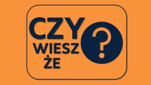 45. Czy wiesz, że...?!